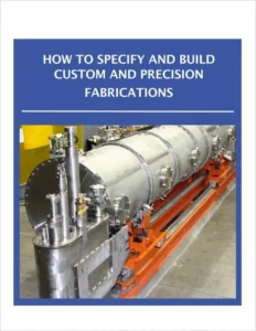 How to specify and build custom and precision fabrications cover